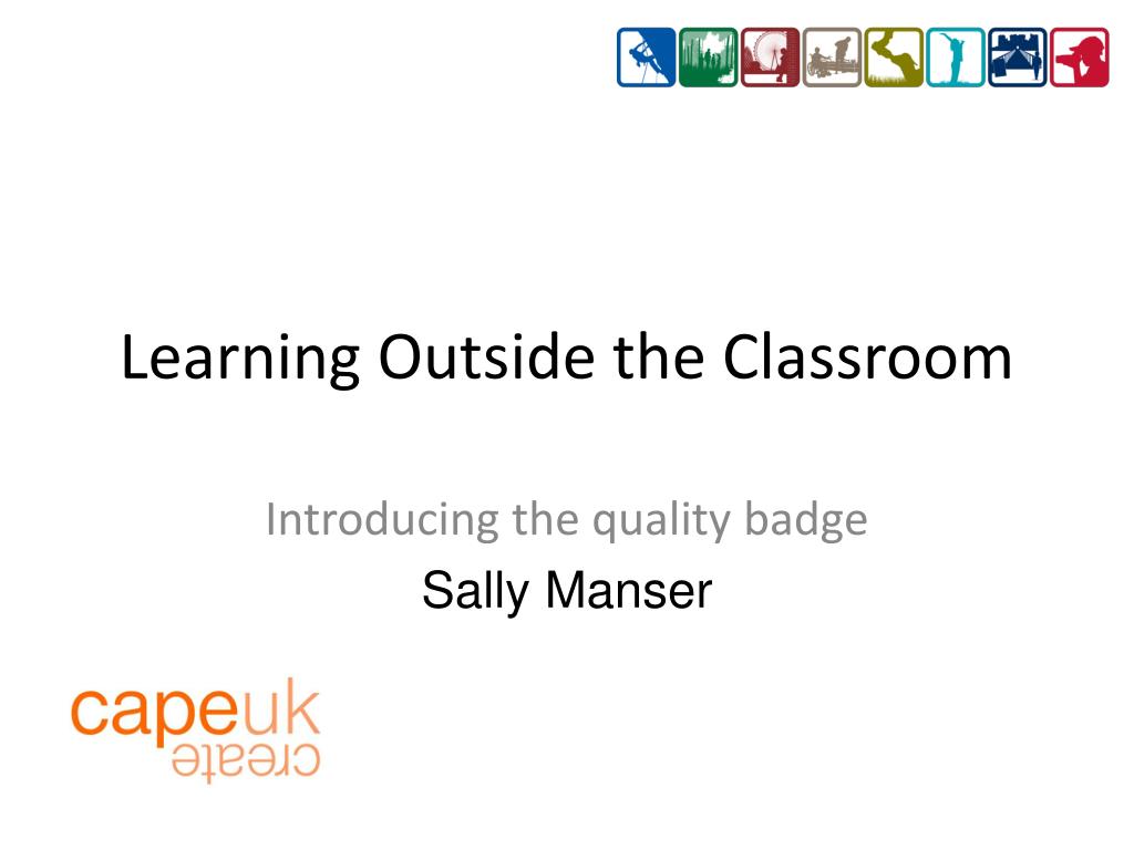 PPT - Learning Outside the Classroom PowerPoint Presentation, free ...