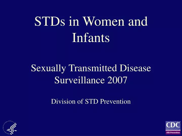 stds in women and infants sexually transmitted disease surveillance 2007