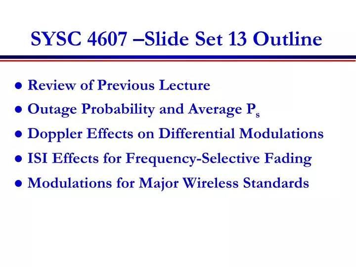 sysc 4607 slide set 13 outline