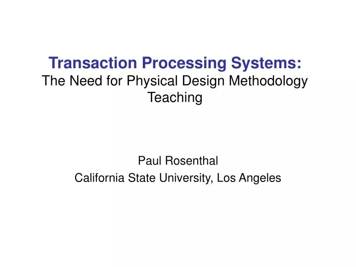 transaction processing systems the need for physical design methodology teaching