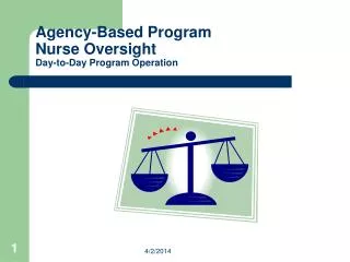 Agency-Based Program Nurse Oversight Day-to-Day Program Operation