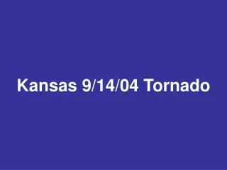 Kansas 9/14/04 Tornado