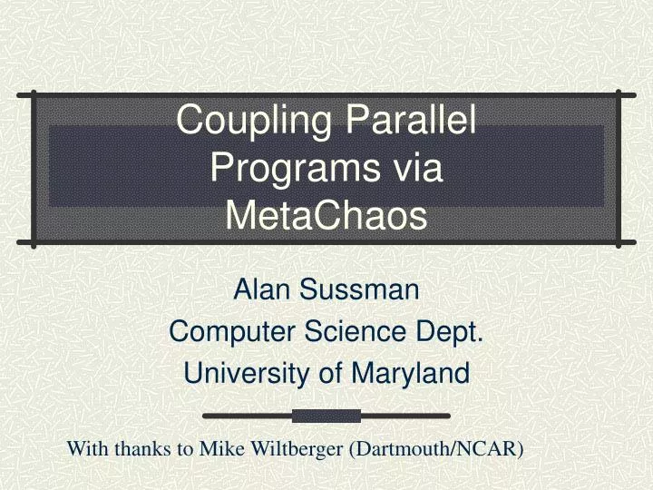 coupling parallel programs via metachaos