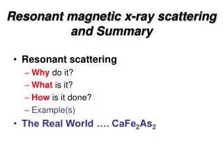 Resonant magnetic x-ray scattering and Summary