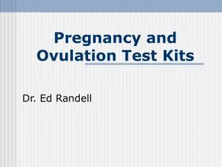 Pregnancy and Ovulation Test Kits