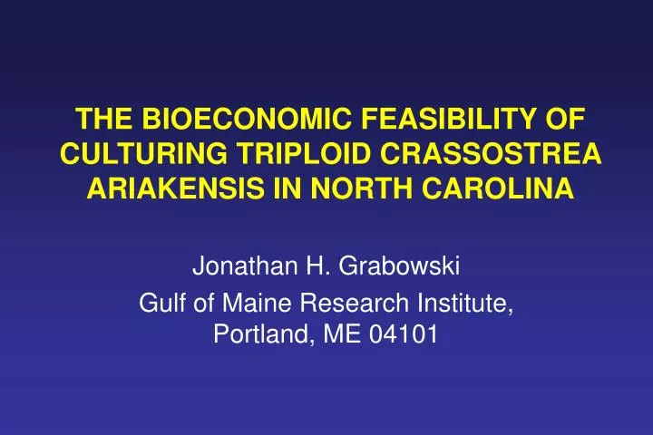 the bioeconomic feasibility of culturing triploid crassostrea ariakensis in north carolina