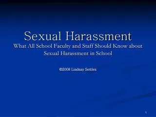 Sexual Harassment What All School Faculty and Staff Should Know about Sexual Harassment in School