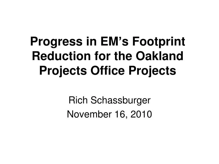 progress in em s footprint reduction for the oakland projects office projects