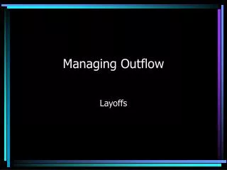 Managing Outflow