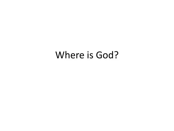 where is god