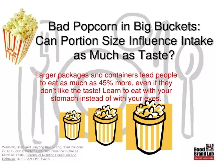 bad popcorn in big buckets can portion size influence intake as much as taste