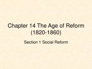 Chapter 14 The Age of Reform (1820-1860)