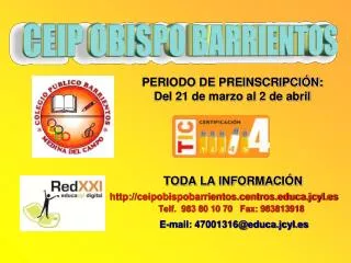 TODA LA INFORMACIÓN http://ceipobispobarrientos.centros.educa.jcyl.es Telf. 983 80 10 70 Fax: 983813918