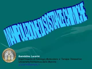 Guendalina Lucarini Dipartimento di Patologia Molecolare e Terapie Innovative Università Politecnica delle Marche g.luca