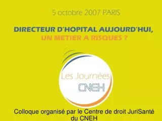 Colloque organisé par le Centre de droit JuriSanté du CNEH