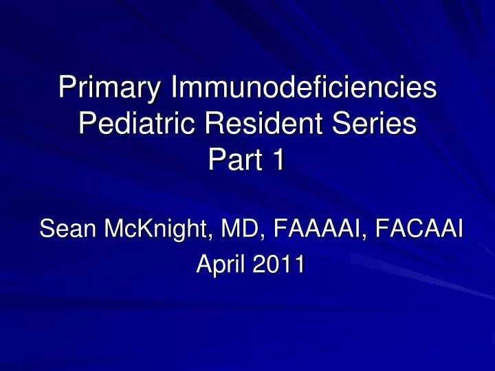 primary immunodeficiencies pediatric resident series part 1