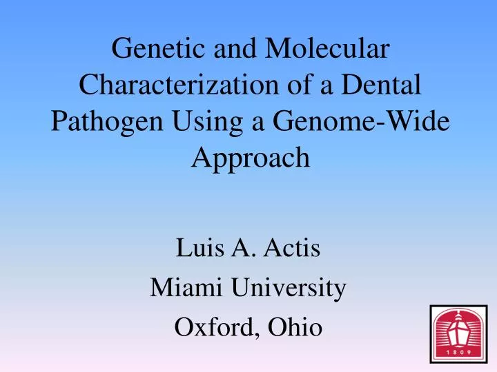 genetic and molecular characterization of a dental pathogen using a genome wide approach