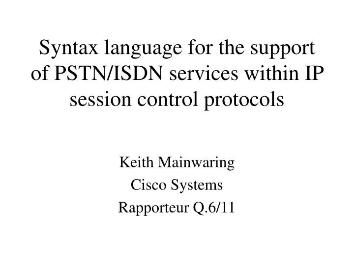 syntax language for the support of pstn isdn services within ip session control protocols
