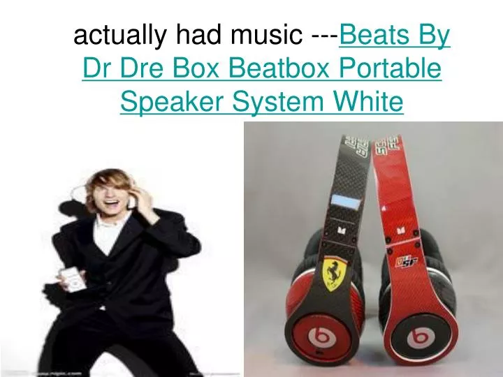 actually had music beats by dr dre box beatbox portable speaker system white