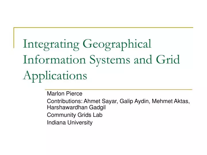 integrating geographical information systems and grid applications