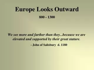 Europe Looks Outward 800 - 1300