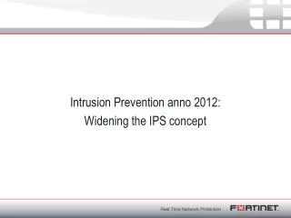 Intrusion Prevention anno 2012: Widening the IPS concept
