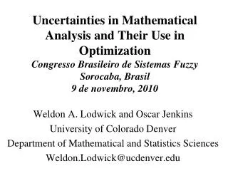 Uncertainties in Mathematical Analysis and Their Use in Optimization Congresso Brasileiro de Sistemas Fuzzy Sorocaba,