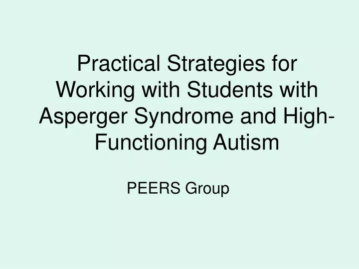 practical strategies for working with students with asperger syndrome and high functioning autism