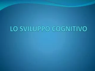 lo sviluppo cognitivo