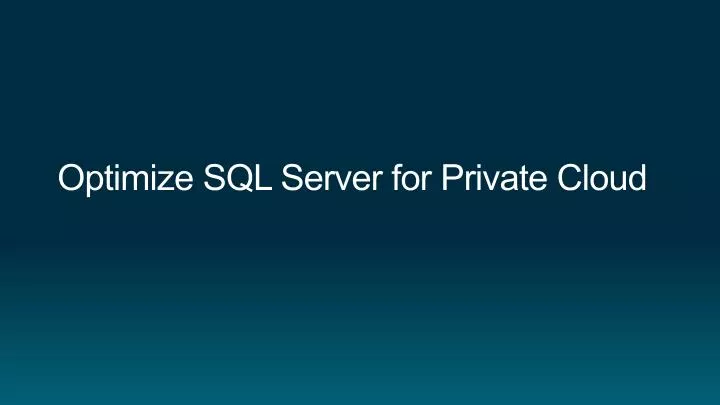 optimize sql server for private cloud
