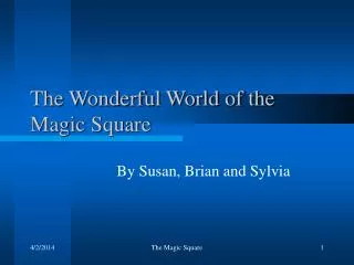 The Wonderful World of the Magic Square