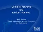 Complex networks and random matrices. - slide 1