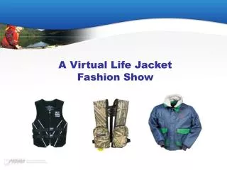 A Virtual Life Jacket Fashion Show