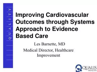 Improving Cardiovascular Outcomes through Systems Approach to Evidence Based Care