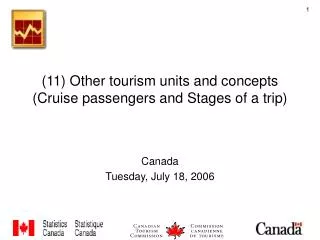 (11) Other tourism units and concepts (Cruise passengers and Stages of a trip)
