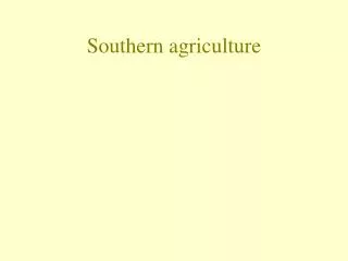 Southern agriculture