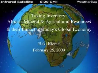 Taking Inventory: Africa's Mineral &amp; Agricultural Resources &amp; their Impact in Today's Global Economy
