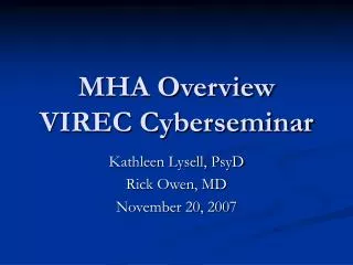 MHA Overview VIREC Cyberseminar