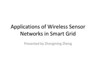 Applications of Wireless Sensor Networks in Smart Grid
