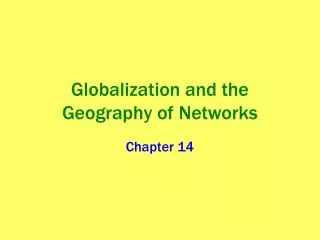 Globalization and the Geography of Networks