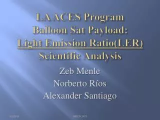 LA ACES Program Balloon Sat Payload: Light Emission Ratio(LER) Scientific Analysis
