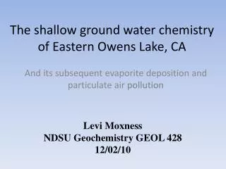 The shallow ground water chemistry of Eastern Owens Lake, CA