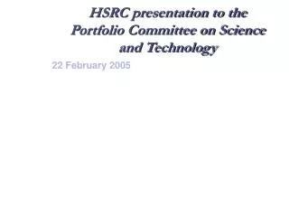 HSRC presentation to the Portfolio Committee on Science and Technology