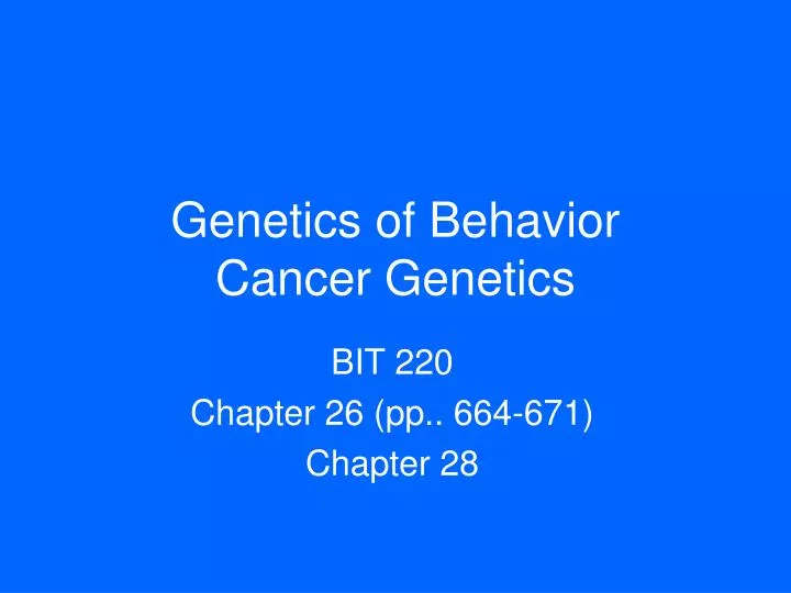 genetics of behavior cancer genetics