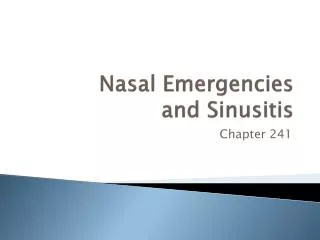 Nasal Emergencies and Sinusitis