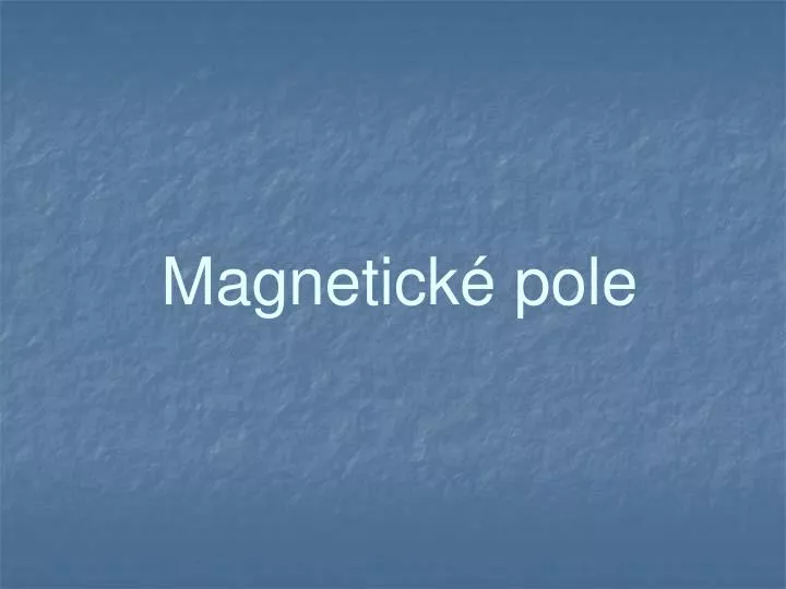 magnetick pole