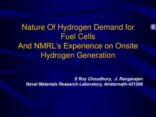 Nature Of Hydrogen Demand for Fuel Cells And NMRL’s Experience on Onsite Hydrogen Generation