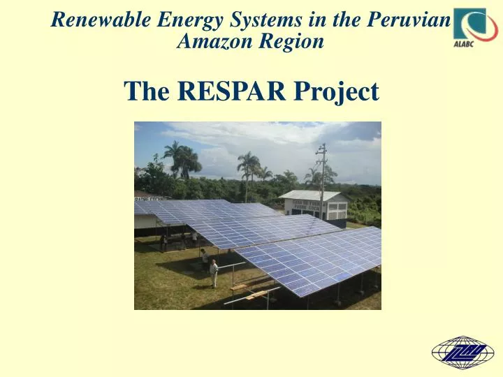 renewable energy systems in the peruvian amazon region the respar project