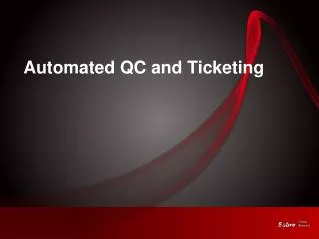 Automated QC and Ticketing