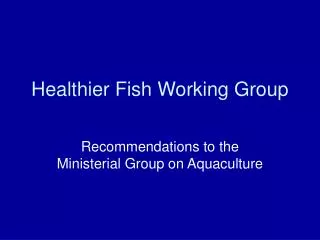 Healthier Fish Working Group